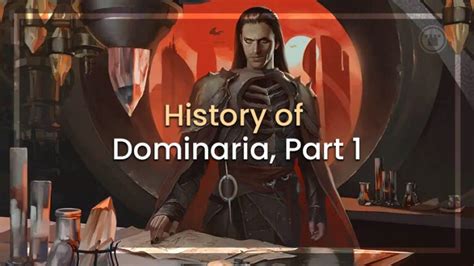 The History of Dominaria, Part 1 .